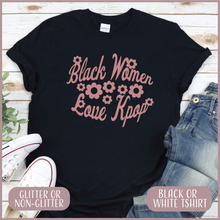 Load image into Gallery viewer, Black Women Love Kpop Tshirt