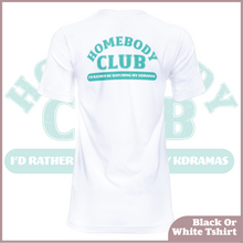 Load image into Gallery viewer, Homebody Club I'd Rather Be Watching My Kdramas Tshirt
