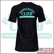 Load image into Gallery viewer, Homebody Club I'd Rather Be Watching My Kdramas Tshirt