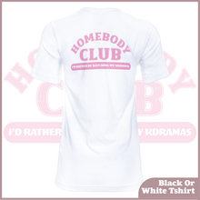 Load image into Gallery viewer, Homebody Club I'd Rather Be Watching My Kdramas Tshirt