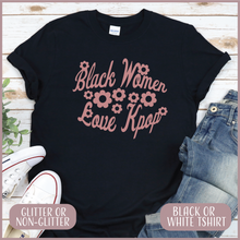 Load image into Gallery viewer, Black Women Love Kpop Tshirt (UNISEX)
