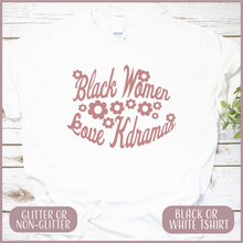 Load image into Gallery viewer, Black Women Love Kdramas Tshirt (UNISEX)
