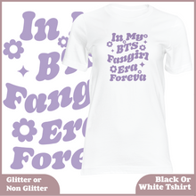 Load image into Gallery viewer, In My BTS Fangirl Era Foreva Tshirt (UNISEX)
