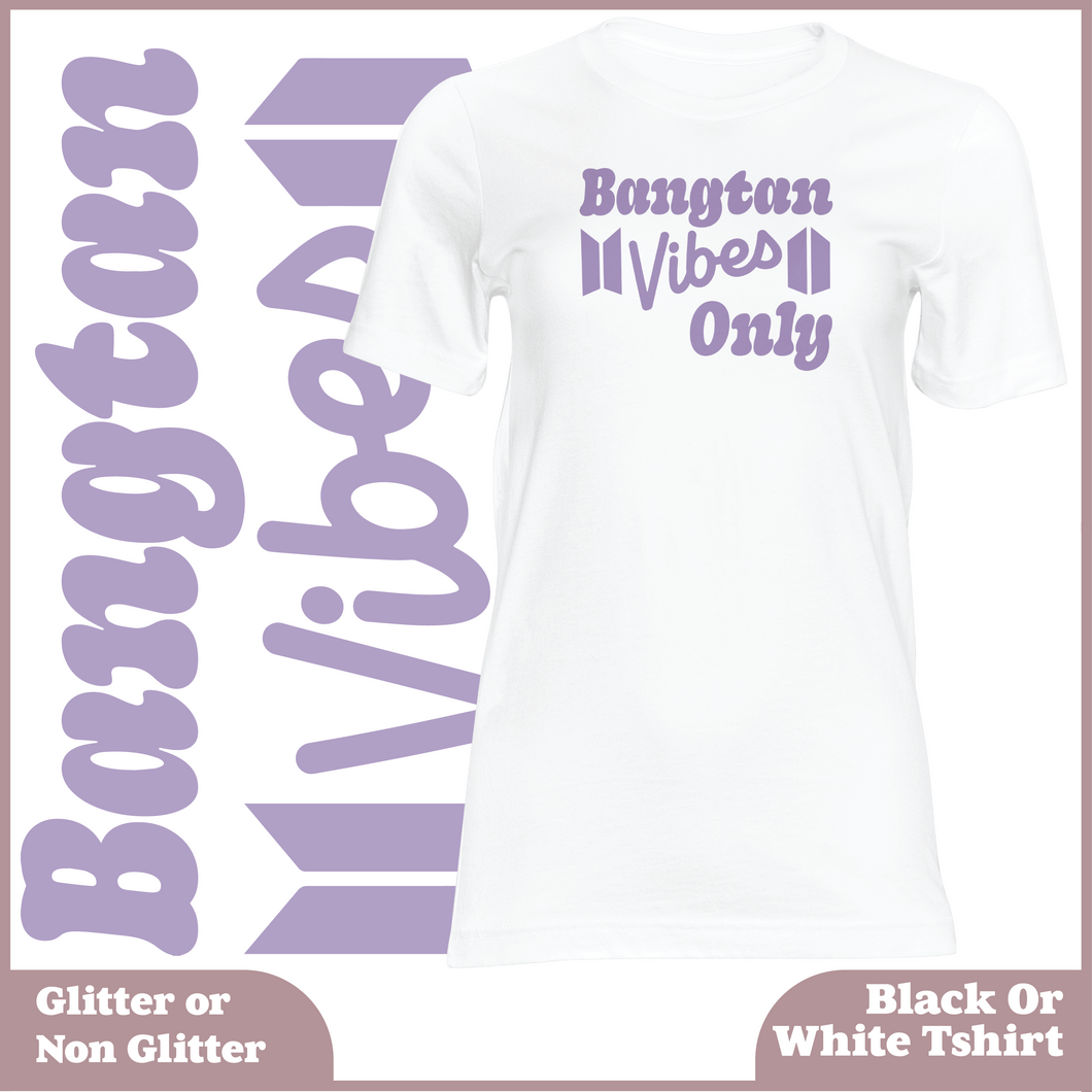 Bangtan Vibes Only Tshirt (UNISEX)