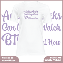 Load image into Gallery viewer, Adulting Sucks Can I Binge Watch BTS Content Now Tshirt (UNISEX)
