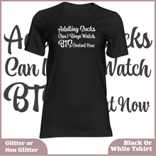 Load image into Gallery viewer, Adulting Sucks Can I Binge Watch BTS Content Now Tshirt (UNISEX)
