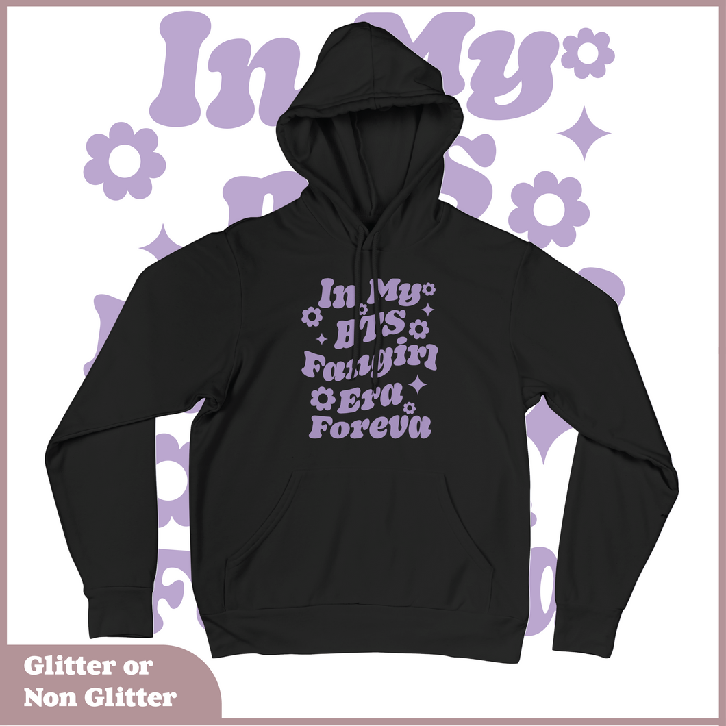 In My BTS Fangirl Era Foreva Hoodie (Unisex)