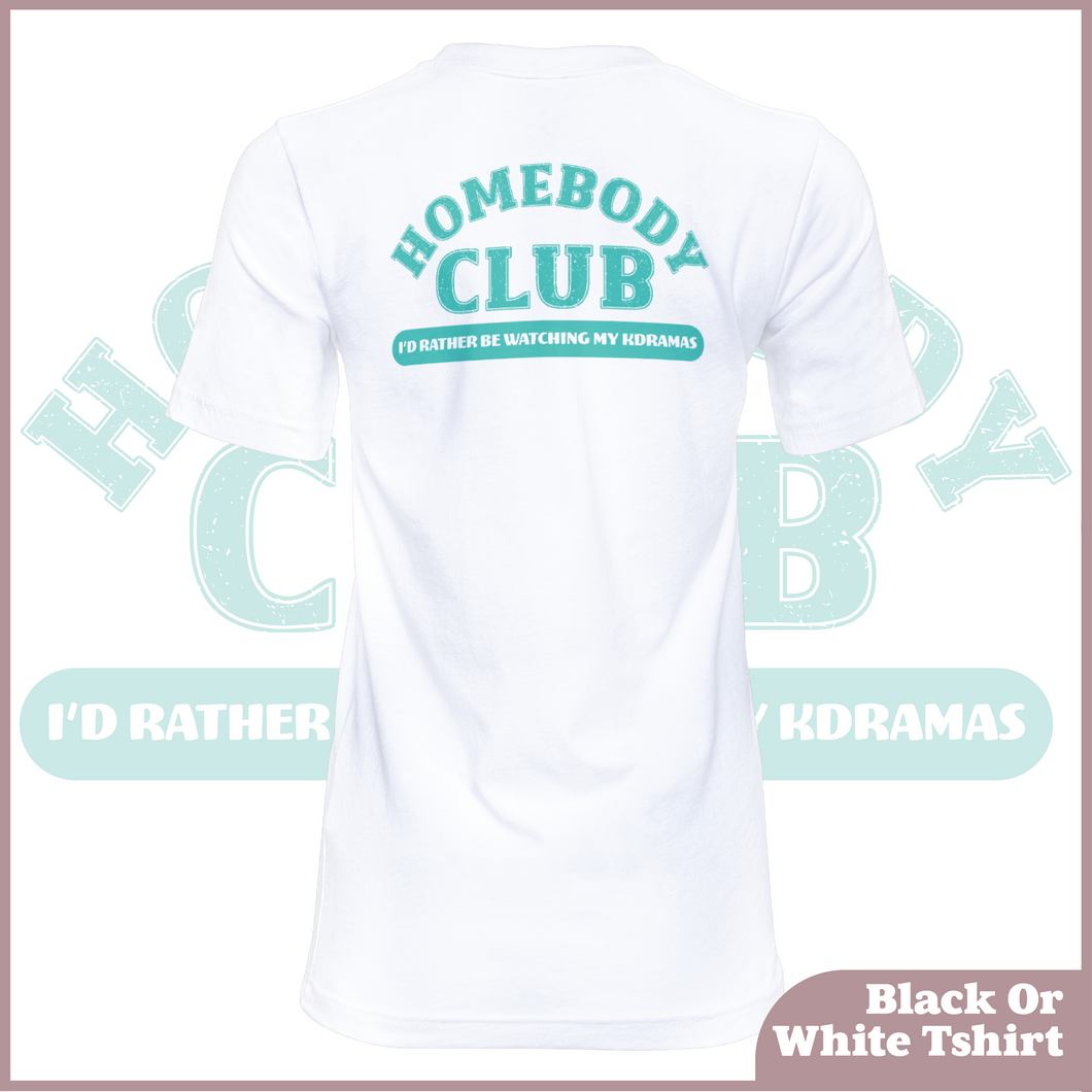 Homebody Club I'd Rather Be Watching My Kdramas Tshirt (Unisex)