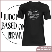 Load image into Gallery viewer, I Judge People Based On Their Kdrama Taste Tshirt (Unisex)
