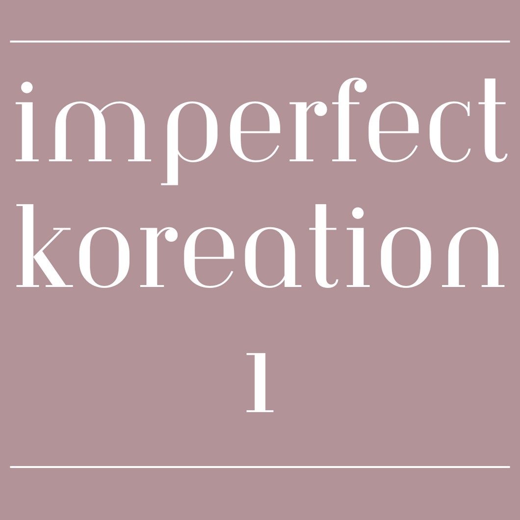 Imperfect Koreation 1