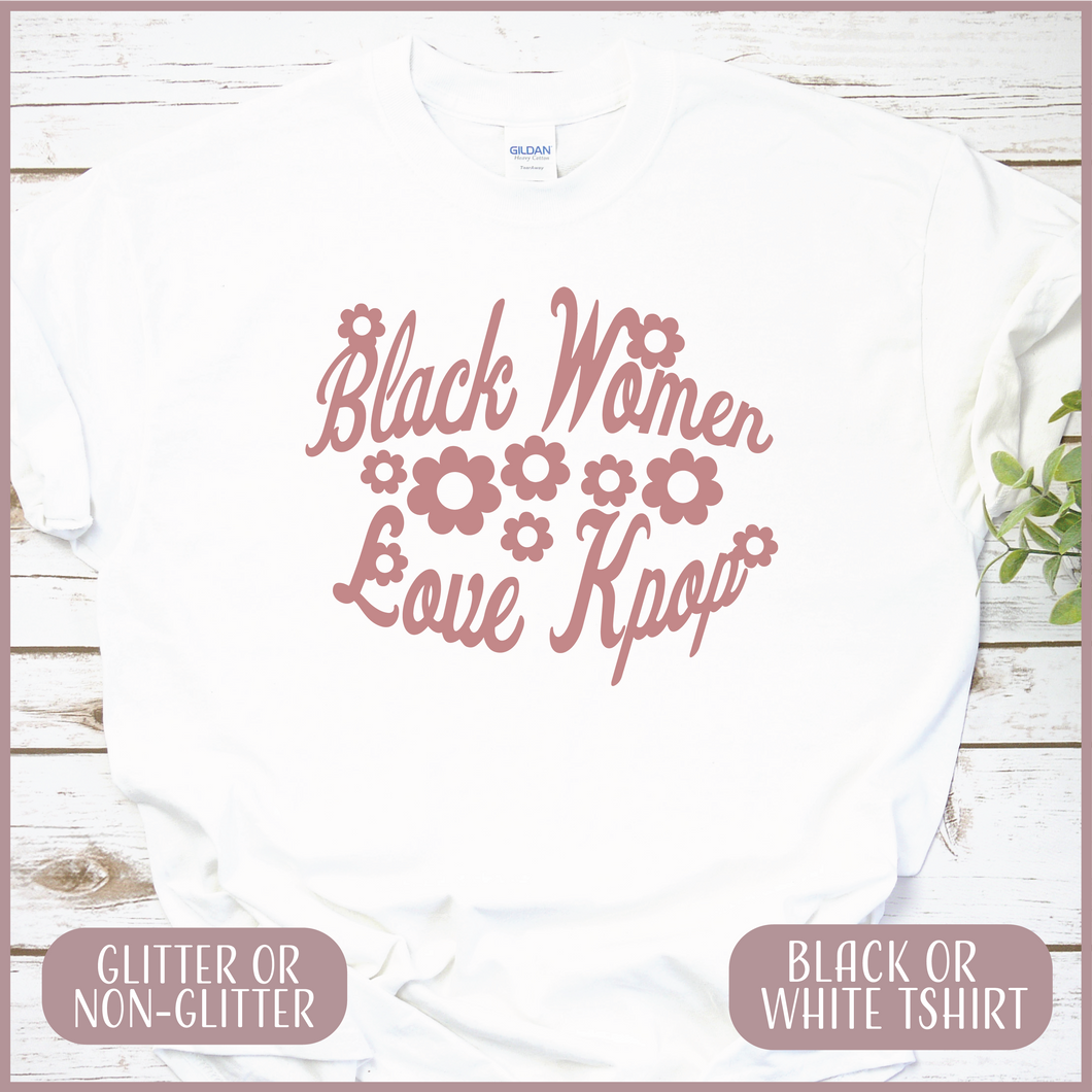 Black Women Love Kpop Tshirt (UNISEX)