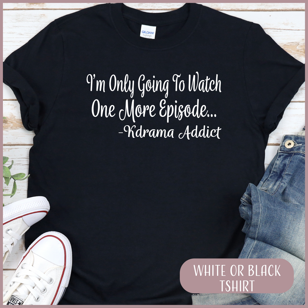 Kdrama Addict Tshirt (Unisex)