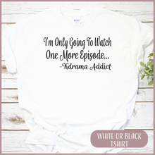 Load image into Gallery viewer, Kdrama Addict Tshirt (Unisex)
