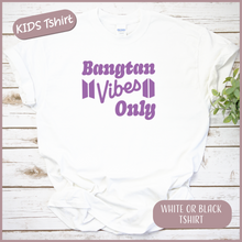 Load image into Gallery viewer, (KIDS) Bangtan Vibes Only Tshirt (UNISEX)
