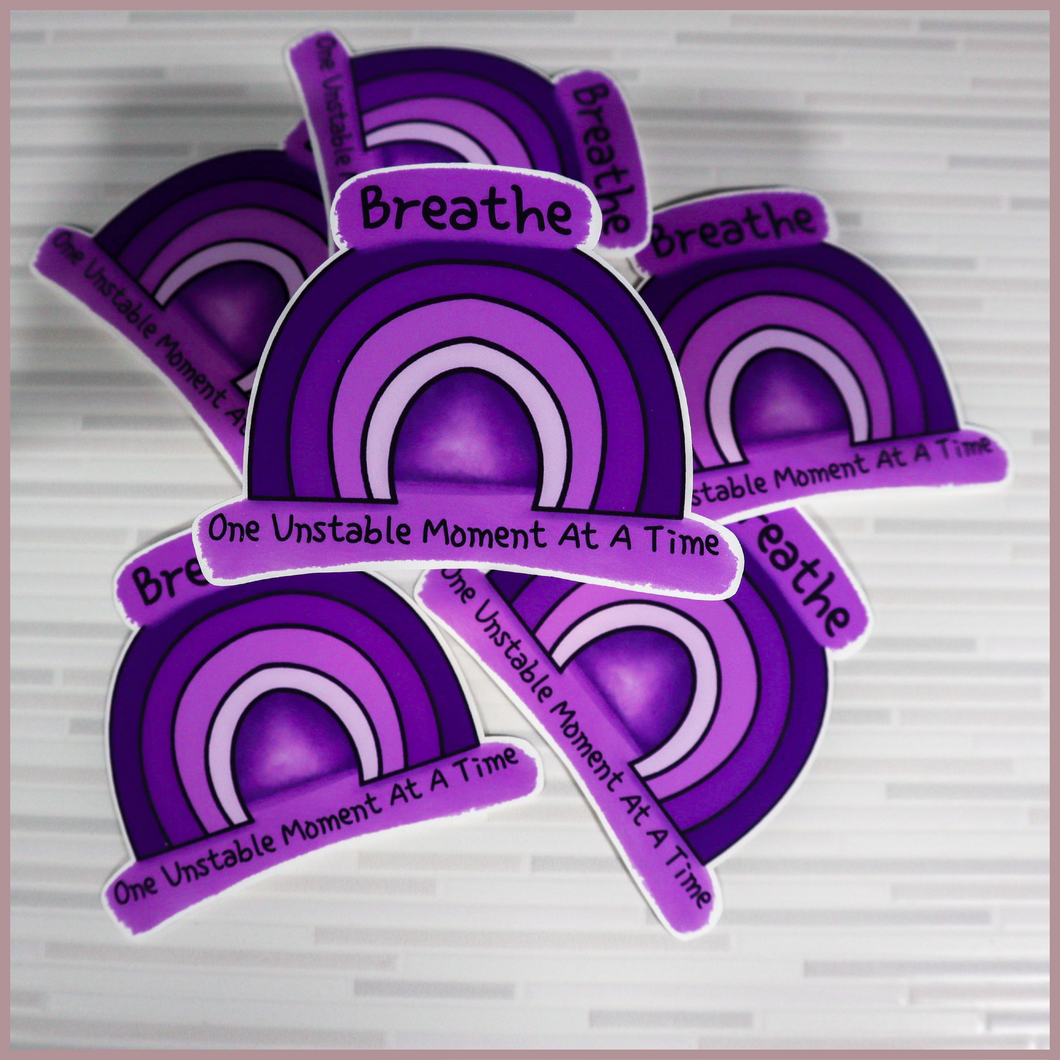 Breathe One Unstable Moment At A Time Sticker